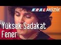 Yüksek Sadakat - Fener (Kral Pop Akustik)