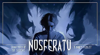 NOSFERATU Playlist🦇Songs of the Silent Castle