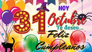 feliz cumpleaños 31 de octubre - Hoy Es Tú Día