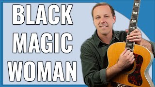 Black Magic Woman Guitar Lesson (Eric Clapton 12 String Acoustic Version)