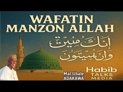 TARIHIN WAFATIN MANZON ALLAH S A W TARE DA MAL UBALE ADAKAWA