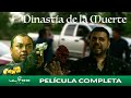 Dinasta de la muerte  pelcula completa mexicana  ultra mex