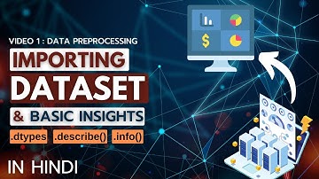 Importing Dataset & How to get Basic Insights from Data | Data Preprocessing course in Hindi.