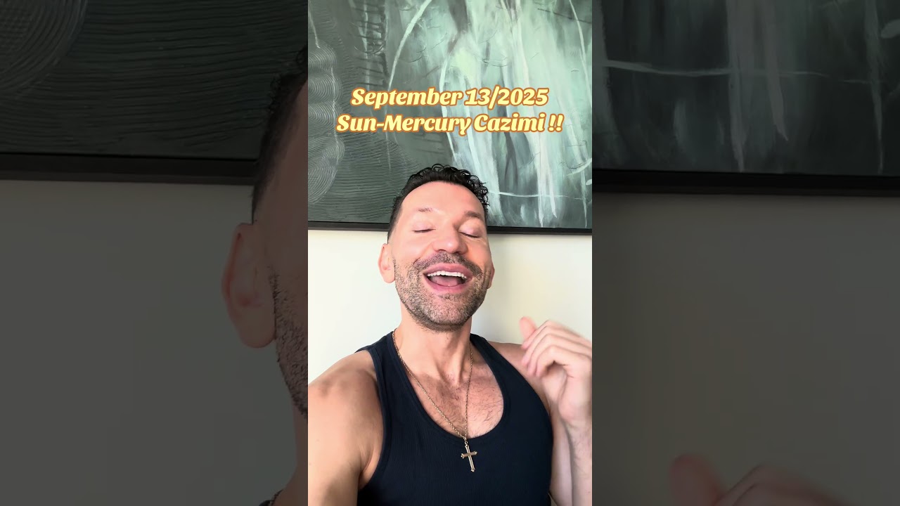September 13/2025: Sun-Mercury Cazimi in Virgo 