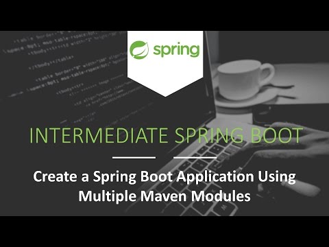 Create a Spring Boot Application Using Multiple Maven Modules [Intermediate Spring Boot]