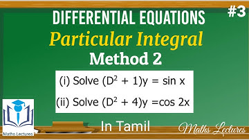 Particular Integral | Method 2 | #3 | Second order differential equations | In Tamil
