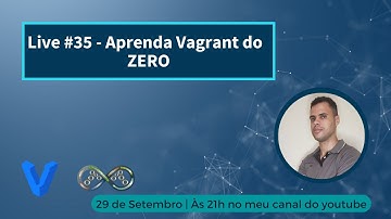 Live #35 - Aprenda Vagrant do Zero (Criando Maquinas Virtuais)