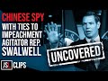 Chinese Spy with Ties to Impeachment Agitator Rep. Swalwell UNCOVERED