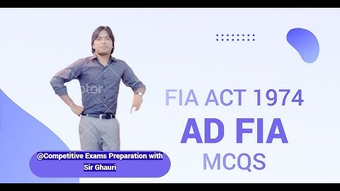 FIA ACT 1974, MCQS | AD FIA | FPSC (PART 1)
