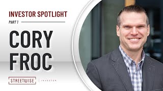Investor Spotlight: Cory Froc (Part 1)