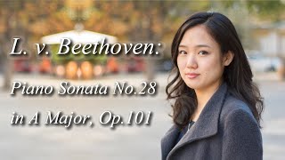 ベートーヴェン：ピアノソナタ第28番 イ長調 作品101 /  Beethoven：Piano Sonata No.28 in A Major, Op.101