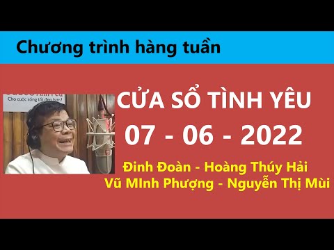 #1 Nghe Cửa Sổ Tình Yêu hôm nay 07-06-2022 | Tư Vấn Chuyện Thầm Kín | Tư Vấn Hôn Nhân Đinh Đoàn Mới Nhất