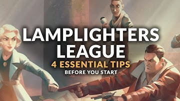 THE LAMPLIGHTERS LEAGUE | 4 Essential Tips Before You Start (Beginner