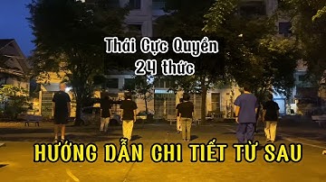 Thái Cực Quyền 24 Thức - Hướng Dẫn Chi Tiết Từ Phía Sau
