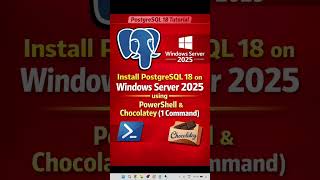 Install PostgreSQL 18 on Windows Server 2025 using PowerShell & Chocolatey (1 Command) | CLI & GUI
