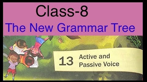 Active and passive voice/ The New grammar Tree/Class-8 / Answers and Question