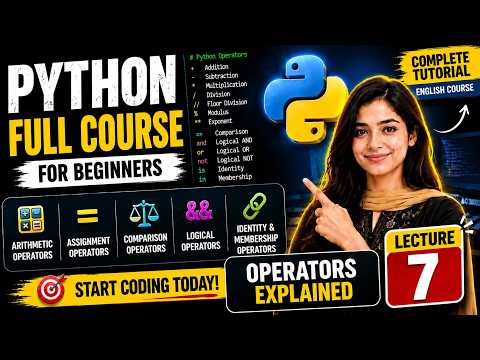 Python Full Course for Beginners | Lecture 7: Python Operators Explained