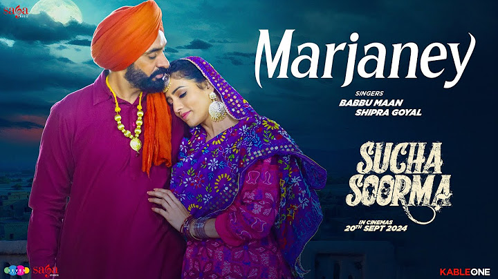 Babbu Maan - Marjaney Song (Video) | New Punjabi Song 2024 | Sucha Soorma - In Cinemas Now