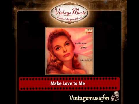 Make Love To Me Paroles Julie London Greatsong