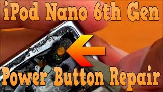 How To Fix iPod Nano 6th Generation Power Button