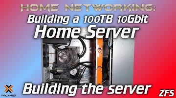 Home Networking: 100TB 10Gbit Server - Building the server!