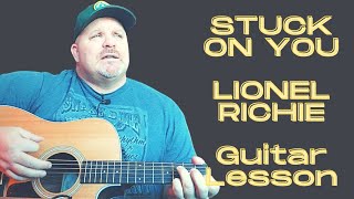 How to Play the Iconic Hit Stuck on You - Lionel Richie on guitar