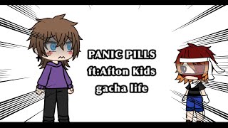 Panic Pills // gacha life meme // Afton kiddos