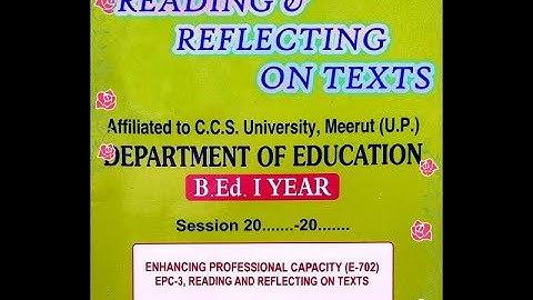 READING AND REFLECTING ON TEXT || EPC- 3 B.Ed. 1 year practical file  |  C.C.S. UNIVERSITY|| 2022
