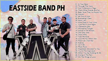 Best Hits 2022 EastSide Band | EastSide Band Greatest Hits | OPM Love Songs Greatest Hits All Time