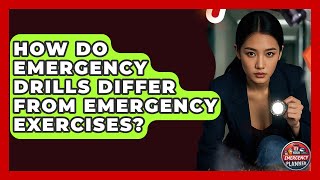 How Do Emergency Drills Differ From Emergency Exercises? | Your Emergency Planner