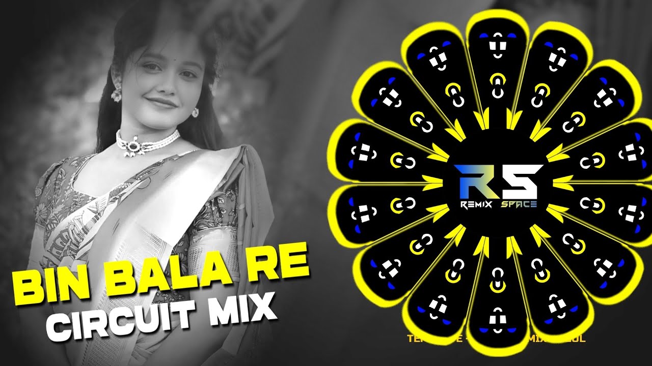 BIN BALA RE - CIRCUIT MIX || DJ SUBHAM BLS X DJ PIKUN || REMIX SPACE ODISHA