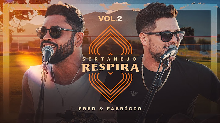 Fred & Fabrício - Sertanejo Respira, Vol. 2 (DVD Completo)