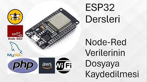 ESP32 ile Node-Red Verilerinin Dosyaya Kaydedilmesi - Adım Adım IoT Eğitimi