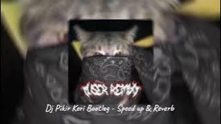 Dj Pikir Keri - Speed up & Reverb
