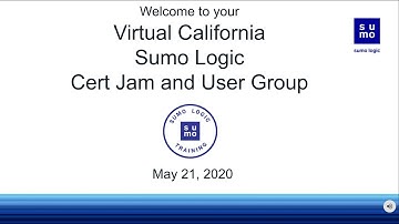 Sumo Logic California [Virtual] Cert Jam & User Group - May 21, 2020
