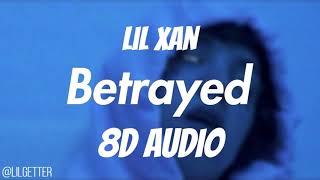 Lil Xan – Betrayed (8D AUDIO)