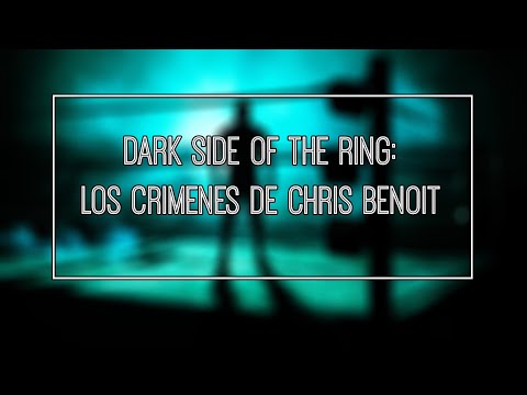 Dark Side of the Ring: REVIEW los crímenes de Chris Benoit | Hot Tag