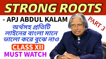 Strong Roots Class 12 By APJ Abdul Kalam| Line By Line Bengali Meaning |Part 3