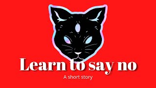 Learn to say no ☺️..|| Short story|| Motivational story