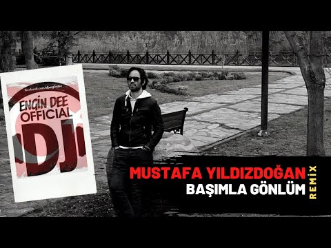 Mustafa Yıldızdoğan - Başımla Gönlüm ( Remix : Dj Engin Dee )
