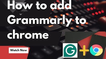 Add Grammarly extension to the chrome browser