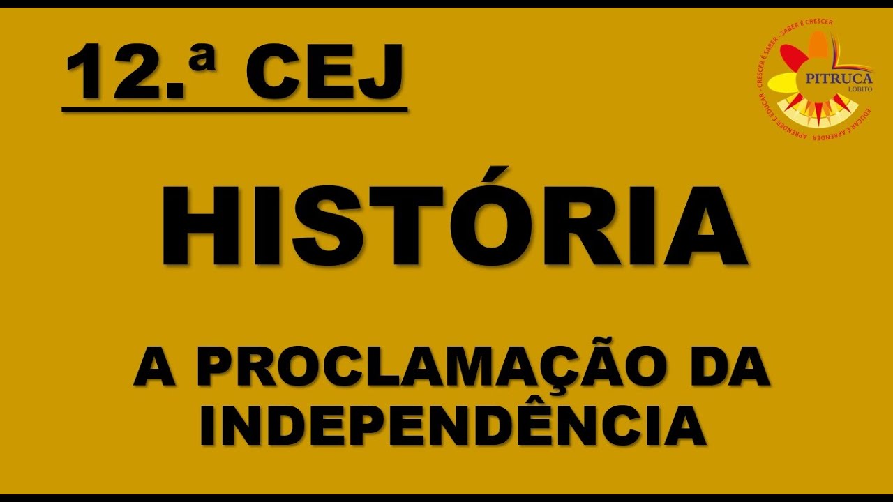 12 HISTÓRIA (A PROCLAMAÇÃO DA INDEPENDÊNCIA)