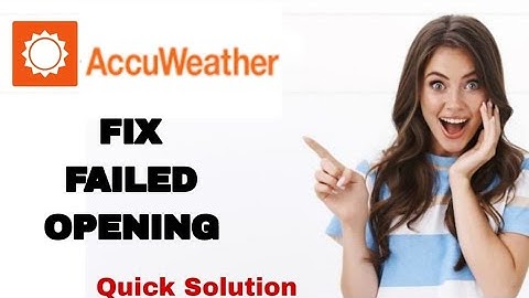 How To Fix And Solve Failed Opening On AccuWeather App | Easy Fix