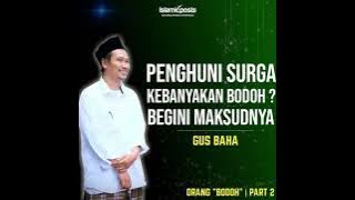 Maksud Penghuni Surga Kebanyakan Orang Bodoh | Gus Baha