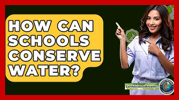 How Can Schools Conserve Water? - Earth Science Answers