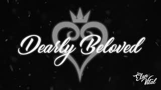 Élan Vital - DEARLY BELOVED (Kingdom Hearts Cover)