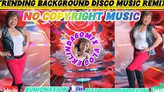 Trending Background Disco Dance Remix Music/NoCPRmusic/AudioNation #erlinda60mixvlog