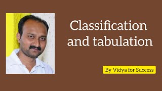 Classification and tabulation #1|Definition, objectives and types of data classification