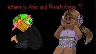 What happened with Anix and French Rxses ??!!??....