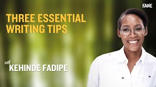 Kehinde Fadipe | Three Essential Writing Tips